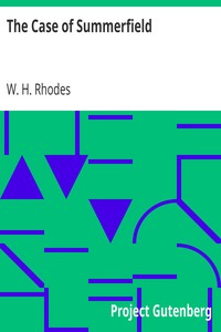 The Case of Summerfield by W. H. (William Henry) Rhodes