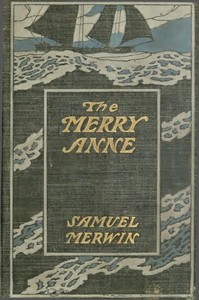 The Merry Anne by Samuel Merwin