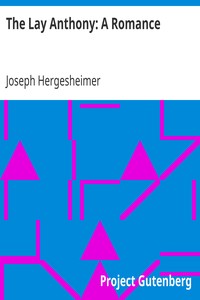 The Lay Anthony: A Romance by Joseph Hergesheimer