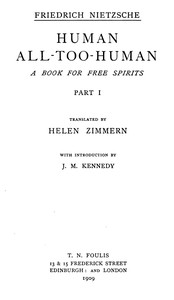 Human, All-Too-Human: A Book for Free Spirits, Part 1
Complete Works, Volume Six by Friedrich Wilhelm Nietzsche