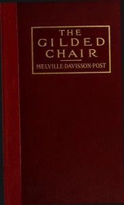 The Gilded Chair: A Novel by Melville Davisson Post