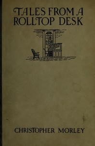 Tales from a Rolltop Desk by Christopher Morley