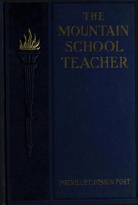 The Mountain School-Teacher by Melville Davisson Post
