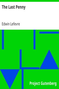 The Last Penny by Edwin Lefevre