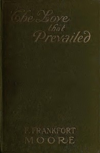 The Love That Prevailed by Frank Frankfort Moore