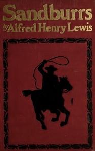 Sandburrs by Alfred Henry Lewis