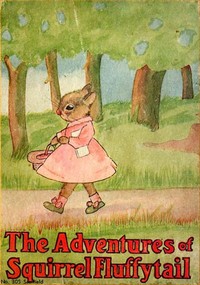The Adventures of Squirrel Fluffytail: A Picture Story-Book for Children by Dolores McKenna