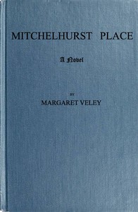Mitchelhurst Place: A Novel. Vol. 2 (of 2) by Margaret Veley