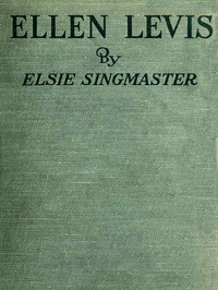 Ellen Levis: A Novel by Elsie Singmaster