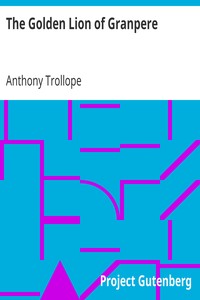 The Golden Lion of Granpere by Anthony Trollope