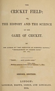 The Cricket Field: Or, the History and Science of the Game of Cricket by James Pycroft