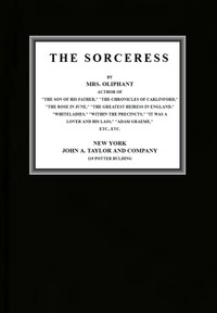 The Sorceress (complete) by Mrs. (Margaret) Oliphant