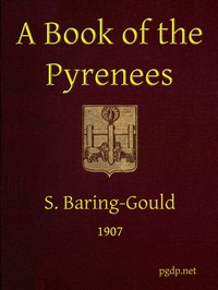 A Book of the Pyrenees by S. (Sabine) Baring-Gould