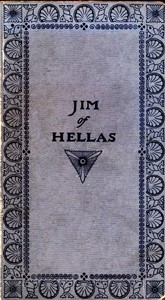 Jim of Hellas, or In Durance Vile; The Troubling of Bethesda Pool by Laura Elizabeth Howe Richards