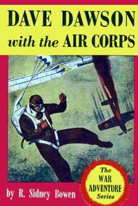 Dave Dawson with the Air Corps by Robert Sidney Bowen