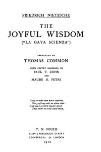 The Joyful Wisdom ("La Gaya Scienza")
Complete Works, Volume Ten by Friedrich Wilhelm Nietzsche