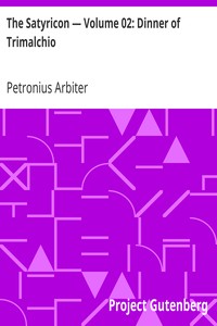 The Satyricon — Volume 02: Dinner of Trimalchio by Petronius Arbiter