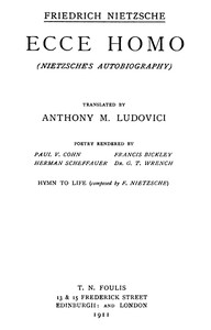 Ecce Homo
Complete Works, Volume Seventeen by Friedrich Wilhelm Nietzsche