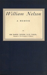 William Nelson : $b a memoir by Daniel Wilson