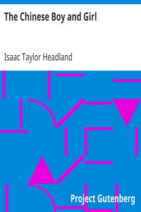 The Chinese Boy and Girl by Isaac Taylor Headland
