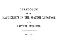 Catalogue of the Manuscripts in the Spanish Language in the British Museum. Vol. 4 by Pascual de Gayangos