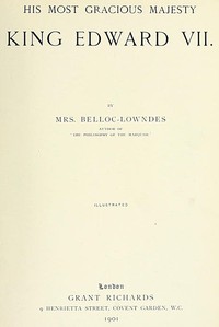 His Most Gracious Majesty King Edward VII by Marie Belloc Lowndes