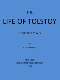 The Life of Tolstoy: First Fifty Years
Fifth Edition by Aylmer Maude