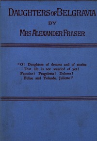 Daughters of Belgravia; vol. 1 of 3 by Alexander Fraser