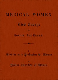 Medical Women: Two Essays by Sophia Jex-Blake
