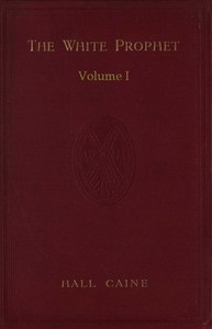 The White Prophet, Volume 1 (of 2) by Hall Caine