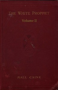 The White Prophet, Volume 2 (of 2) by Hall Caine
