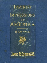 Henry Irving's Impressions of America
Narrated in a Series of Sketches, Chronicles, and Conversations by Joseph Hatton