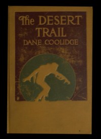 The Desert Trail by Dane Coolidge