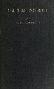 Gabriele Rossetti: A Versified Autobiography by Gabriele Rossetti