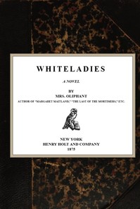 Whiteladies by Mrs. (Margaret) Oliphant