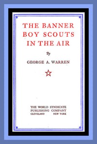 The Banner Boy Scouts in the Air by George A. Warren