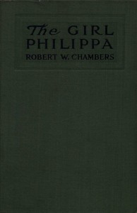 The Girl Philippa by Robert W. (Robert William) Chambers