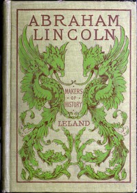 Abraham Lincoln and the Abolition of Slavery in the United States by Charles Godfrey Leland