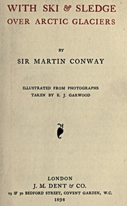 With ski & sledge over Arctic glaciers by William Martin Conway