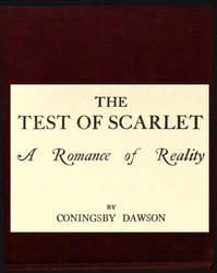 The Test of Scarlet: A Romance of Reality by Coningsby Dawson