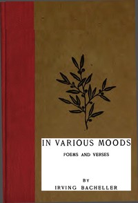 In Various Moods: Poems and Verses by Irving Bacheller