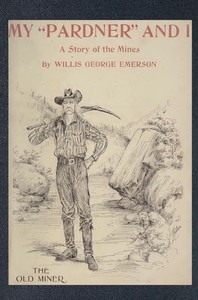 My "Pardner" and I (Gray Rocks): A Story of the Middle-West by Willis George Emerson
