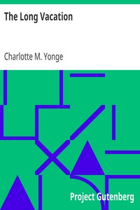The Long Vacation by Charlotte M. (Charlotte Mary) Yonge