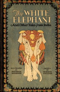 The White Elephant, and Other Tales From India by Georgene Faulkner