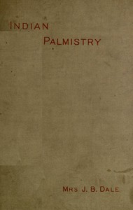 Indian Palmistry by J. B. Dale