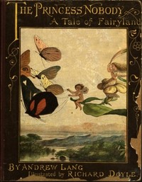 The Princess Nobody: A Tale of Fairyland by Andrew Lang