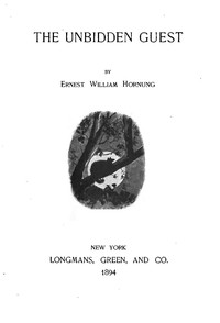 The Unbidden Guest by E. W. (Ernest William) Hornung