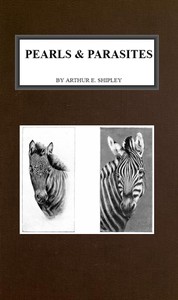 Pearls & Parasites by A. E. (Arthur Everett) Shipley