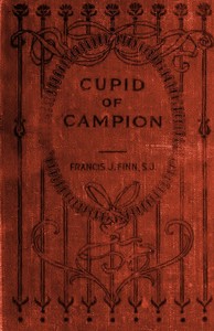 Cupid of Campion by Francis J. (Francis James) Finn