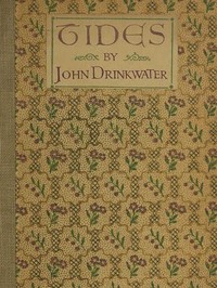 Tides: A Book of Poems by John Drinkwater